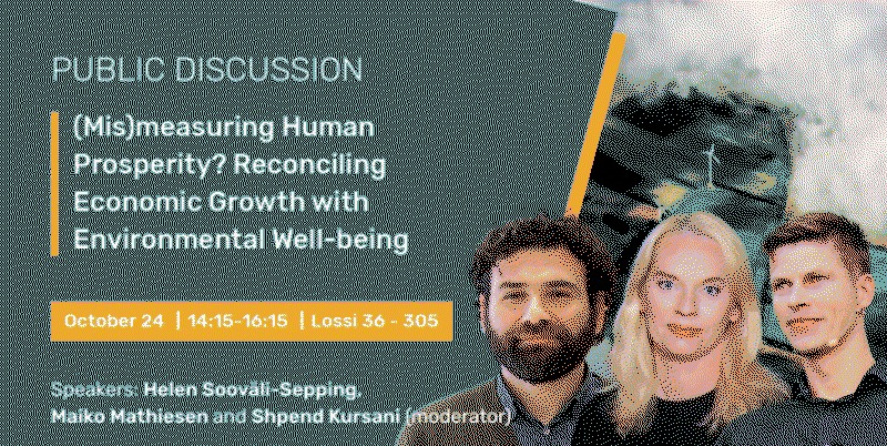 TÜ loeng: (Mis)Measuring Human Prosperity? Reconciling Economic Growth with Environmental Well-Being